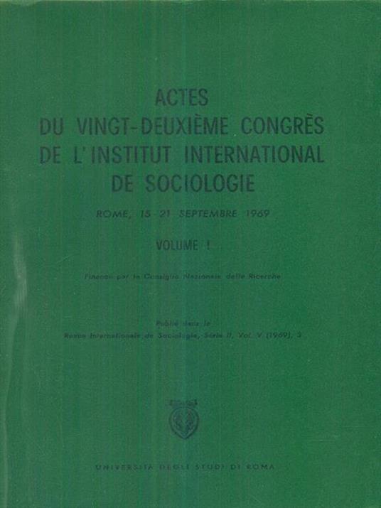 Actes du vingt deuxieme congres de l'institut international de sociologie vol 1 - 2