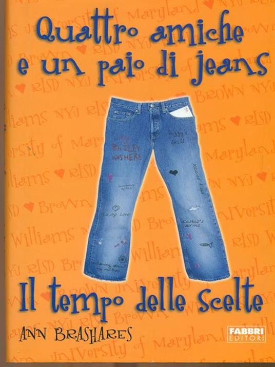 Quattro amiche e un paio dijeans: Il tempo delle scelte - Ann Brashares - 4