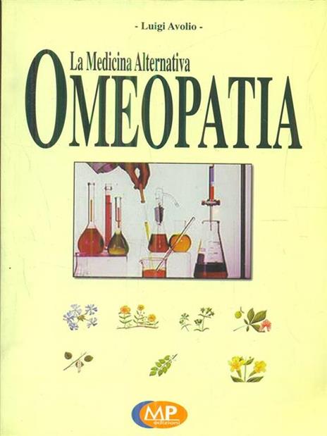 La medicina alternativa. Omeopatia - Luigi Avolio - 6