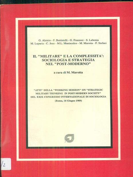 Il militare e la complessità sociologia e strategia nel post-moderno - M. Marotta - 6