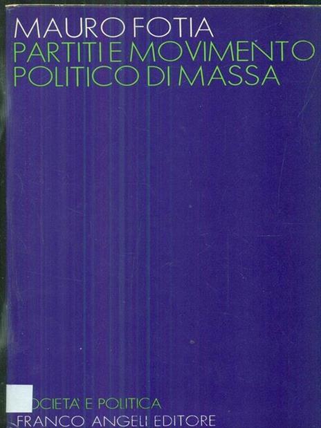 Partiti e movimento politico di massa - Mauro Fotia - 6