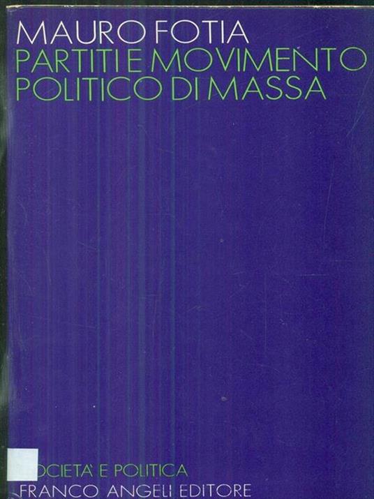 Partiti e movimento politico di massa - Mauro Fotia - 2
