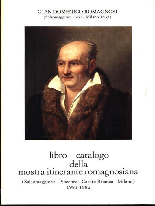 Gian Domenico Romagnosi: Libro-catalogo della mostra itinerante romagnosiana - 7