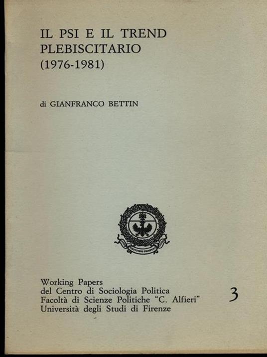 Il PSI e il trend plebiscitario 1976-1981 - Gianfranco Bettin - 2
