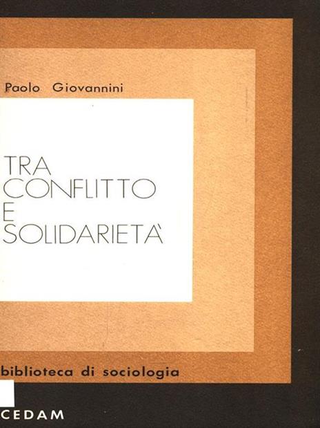 Tra conflitto e solidarietà. Teorie sociologiche sulla divisione del lavoro - Paolo Giovannini - 2