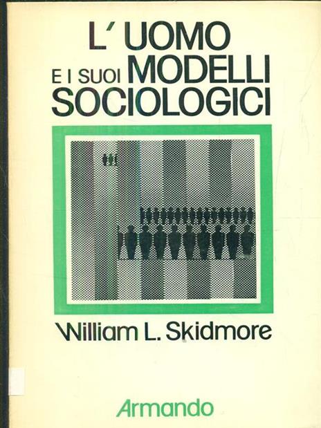 L' uomo e i suoi modelli sociologici - William L. Skidmore - copertina