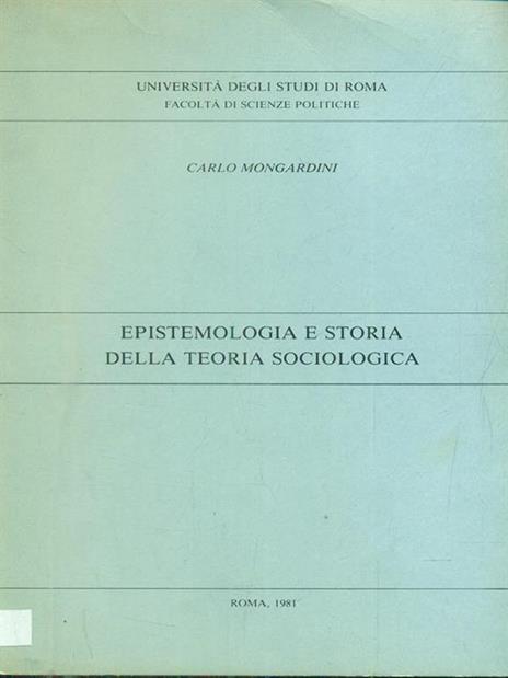 epistemologia della teoria sociologica - Carlo Mongardini - 5