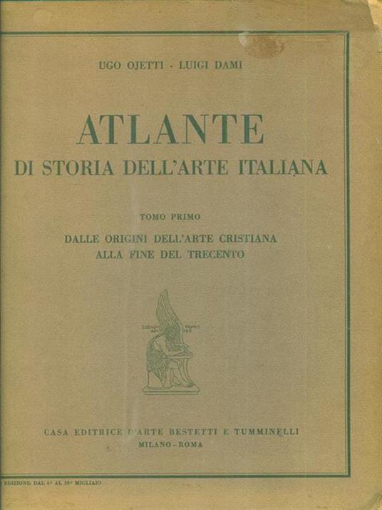 Atlante di storia dell'arte italana tomo primo - Ojetti - 12