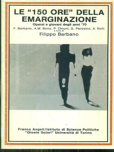 Le 150 ore della emarginazione - Filippo Barbano - 5