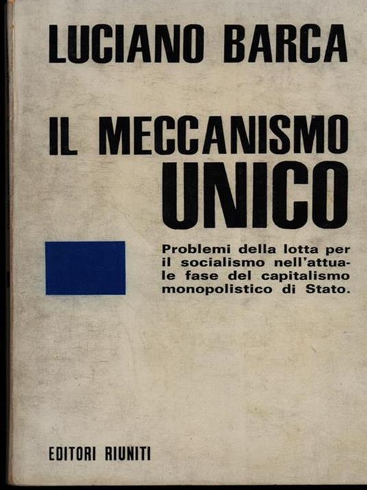 Il meccanismo unico - Luciano Barca - copertina