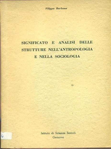 Significato e analisi delle strutture nell'antropologia e nella sociologia - Filippo Barbano - copertina