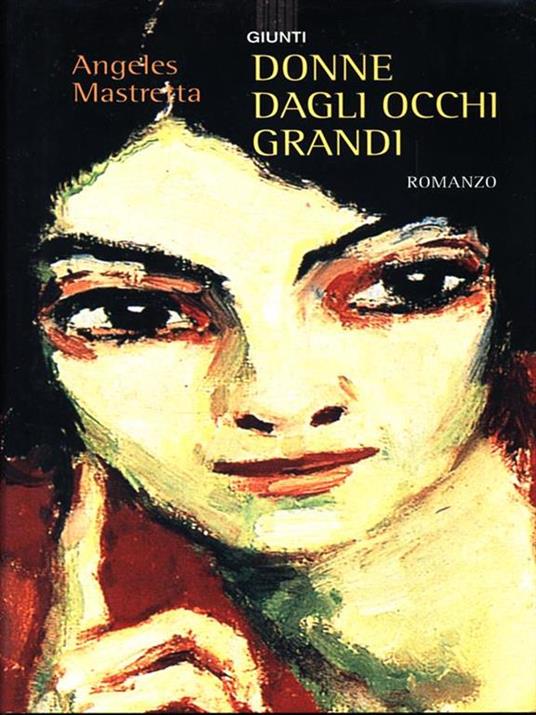 Donne dagli occhi grandi - Ángeles Mastretta - 2