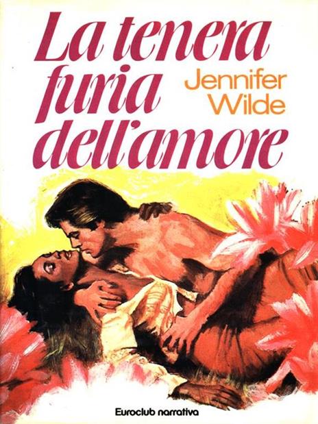 La tenera furia dell'amore - Jennifer Wilde - 9