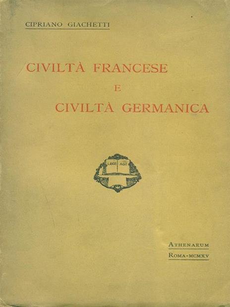 Civiltà francese e civiltà germanica - Cipriano Giachetti - 2