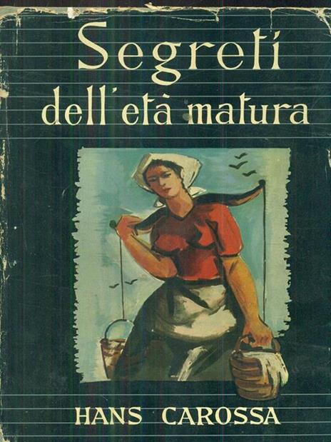 Segreti dell'età matura - Hans Carossa - copertina