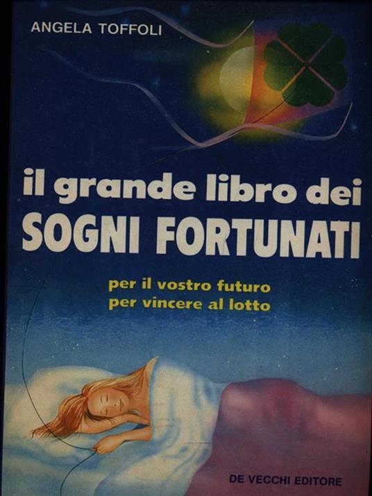 Il grande libro dei Sogni Fortunati - Angela Toffoli - 2