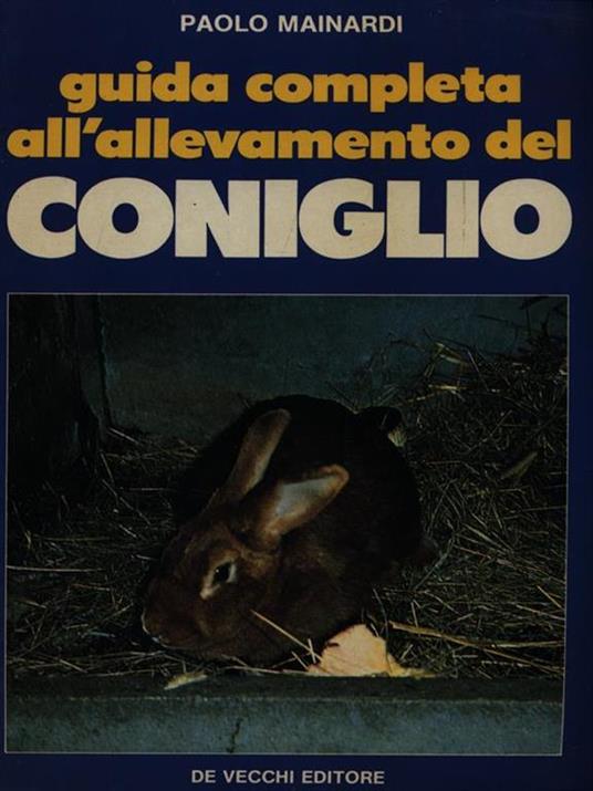 Guida completa all'allevamento del Coniglio - Paolo Mainardi - 2