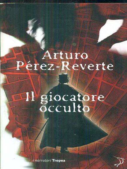 Il giocatore occulto - Arturo Pérez-Reverte - copertina