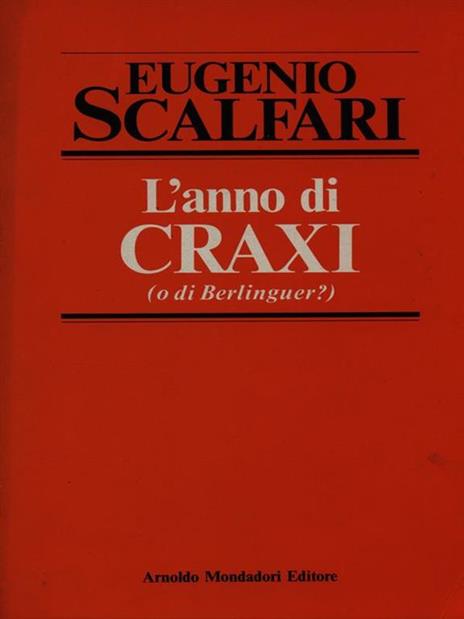 L' anno di Craxi - Eugenio Scalfari - 2