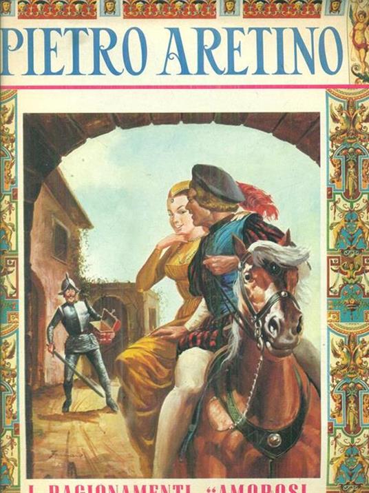 Pietro Aretino. i ragionamenti amorosi 9 / 4 marzo 1967 - copertina