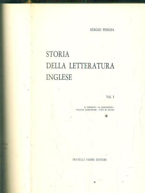 Storia della letteratura inglese vol I il medioevo il cinquecento william shakespeare l'età di Milton - Sergio Perosa - 2