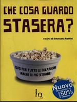 Che cosa guardo stasera? DVD per tutte le occasioni (anche le più strane)