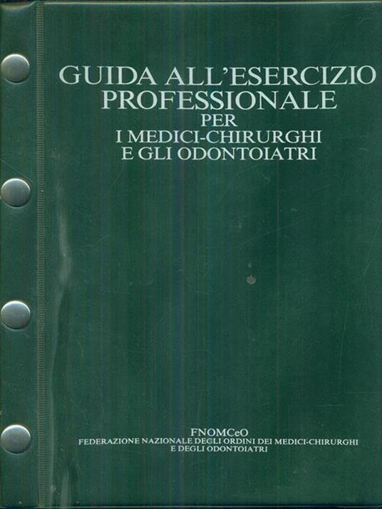 Guida all'esercizio professionale per i medici chirurghi e gli odontoiatri - copertina