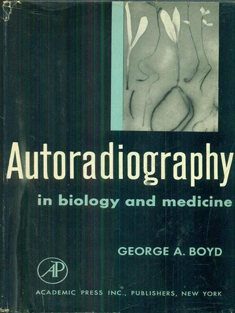 Autoradiography in biology and medicine - 4