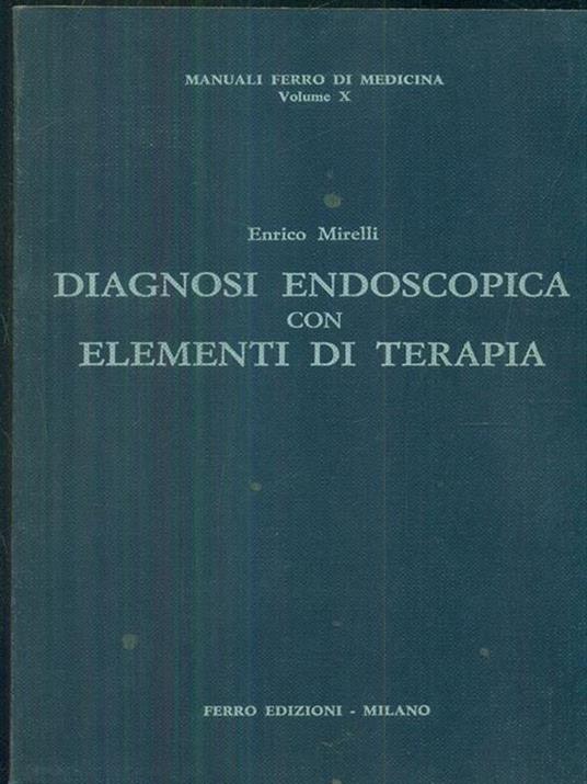 diagnosi endoscopica con elementi di terapia - Enrico Mirelli - 4