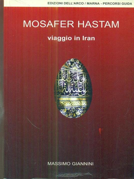 Mosafer Hastam. Viaggio in Iran - Massimo Giannini - copertina