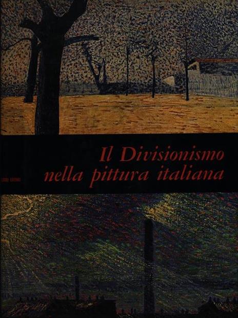 Il Divisionismo nella pittura italiana - Fortunato Bellonzi - copertina