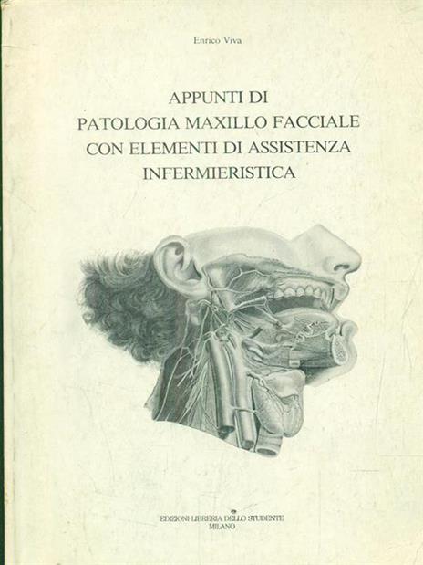 Appunti di patologia maxillo facciale con elementi assistenza  infermieristica - Enrico Viva - Libro Usato - Libreria dello studente - |  IBS