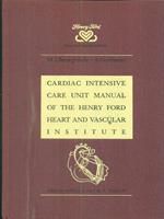 cardiac intensive care unit manual of the henry ford and vascular institute - edizione italiana