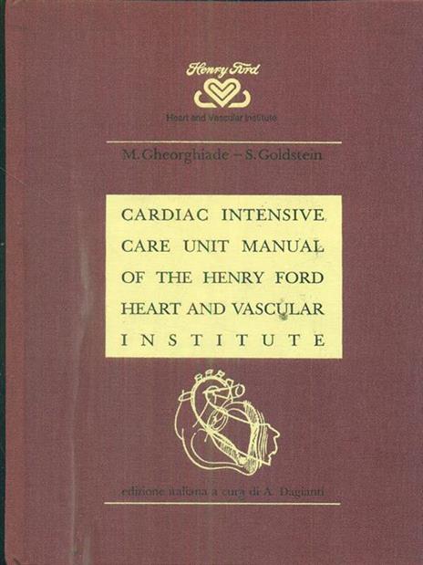 cardiac intensive care unit manual of the henry ford and vascular institute - edizione italiana - 3