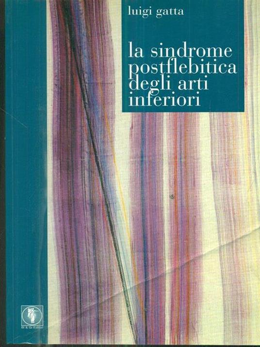 La sindrome postflebitica degli arti inferiori - Luigi Gatta - copertina