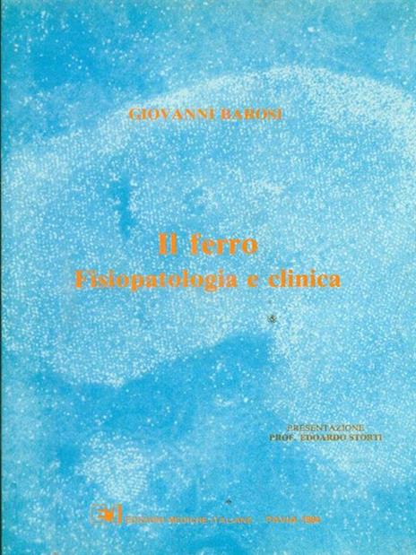 Il ferro fisiopatologia e clinica - Giovanni Barosi - 4