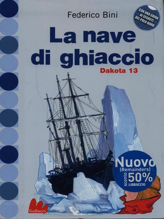 La nave di ghiaccio. Dakota 13 - Federico Bini - copertina