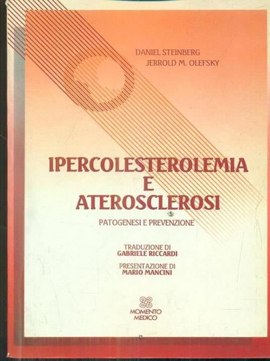 Ipercolesterolemia e aterosclerosi. Patogenesi e prevenzione - Daniel Steinberg - 2