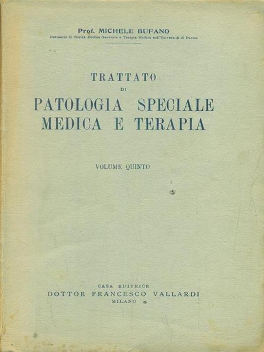 Trattato di patologia speciale medica e terapia vol 5 - Michele Bufano - 3