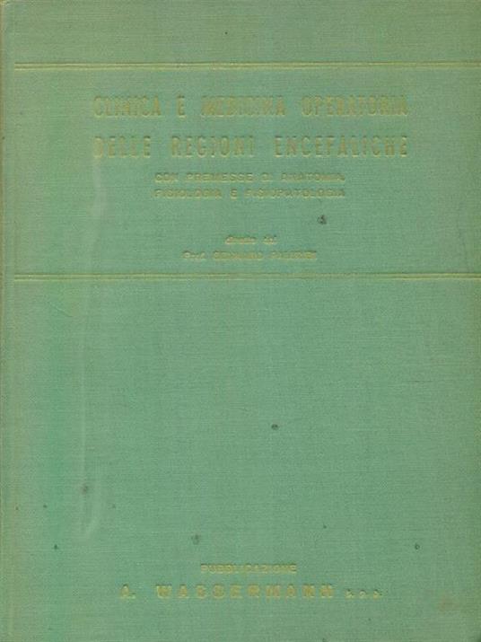 Clinica e medicina operatoria delle regioni encefaliche - Giulio Palumbi - 2