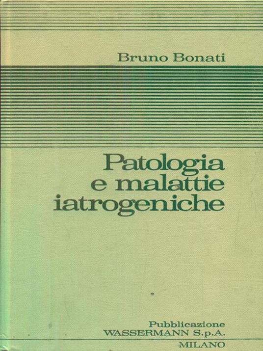 Patologia e malattie iatrogeniche - Bruno Bonati - copertina