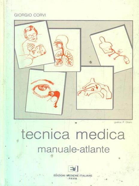 tecnica medica manuale -atlante - Giorgio Corvi - 2