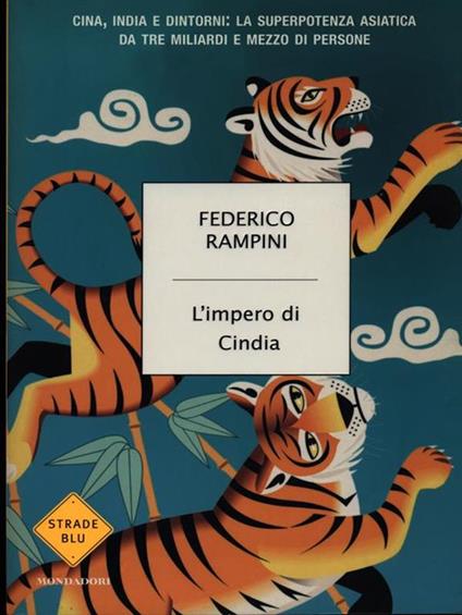 L' impero di Cindia. Cina, India e dintorni: la superpotenza asiatica da tre miliardi di persone - Federico Rampini - copertina