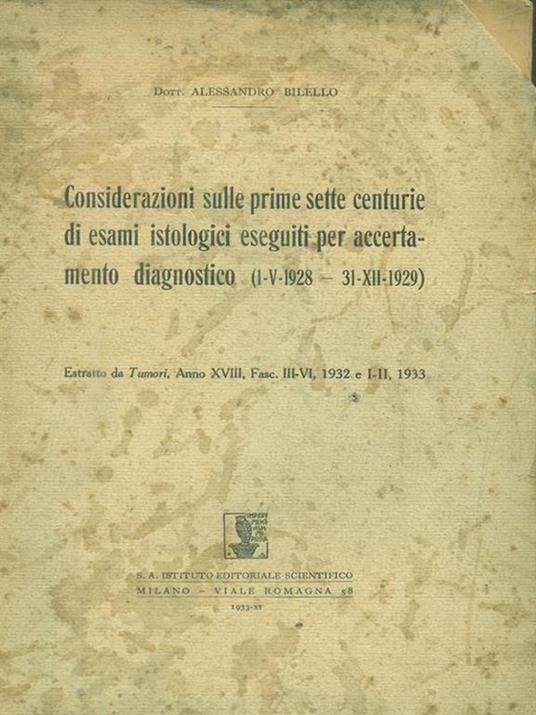 considerazioni sulle prime sette centurie di esami istologici eseguiti per accertamento diagnostico (1-V-1928. 31-XII-1929) - Alessandro Bilello - 4