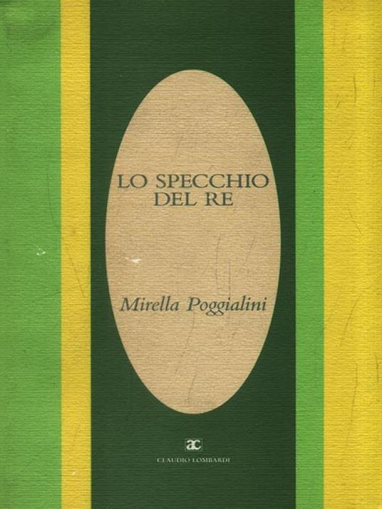 Lo specchio del re - Mirella Poggialini - 2