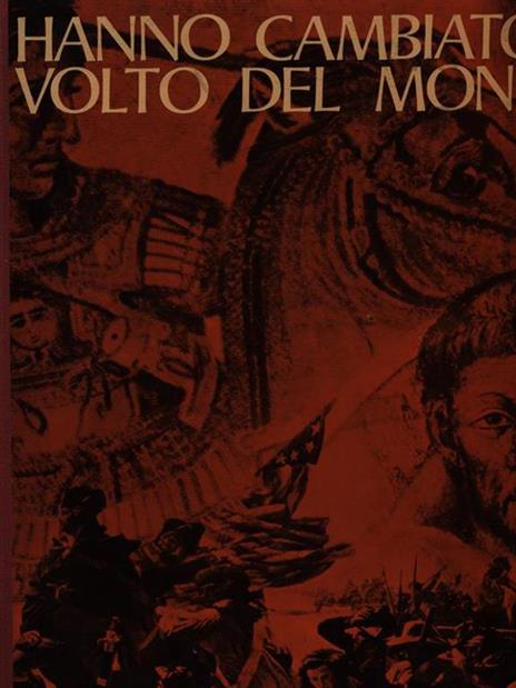 Hanno cambiato il volto del mondo - Ezio Colombo - 3