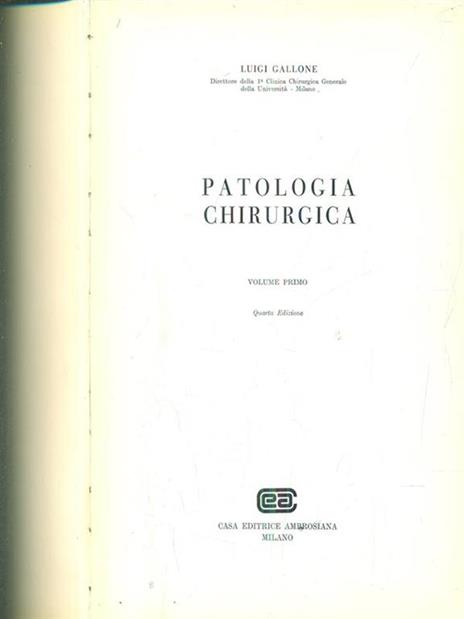 Patologia chirurgica vol primo - Luigi Gallone - 2