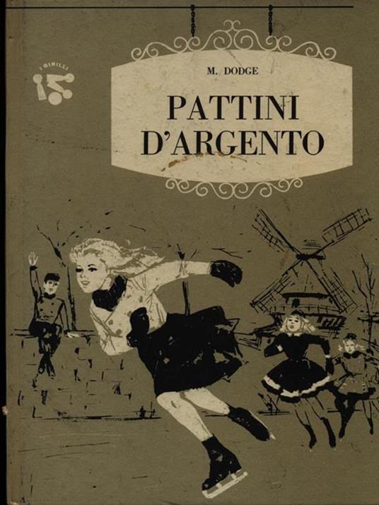 Pattini d'argento - Mary Mapes Dodge - 3