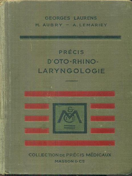 Precis d'oto-rhino-laryngologie - Henri Laurens - 2