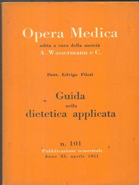 Opera medica 101 / guida nella dietetica applicata - Edvige Fileti - 3
